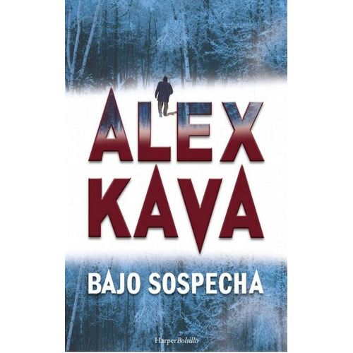 Bajo Sospecha, De Kava, Alex. Serie N/a, Vol. Volumen Unico. Editorial Harpercollins, Tapa Blanda, Edición 1 En Español, 2016