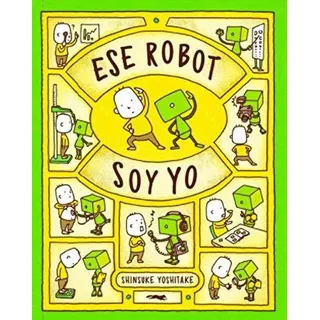 Libro Ese Robot Soy Yo - Shinsuke Yoshitake - Zorro Rojo