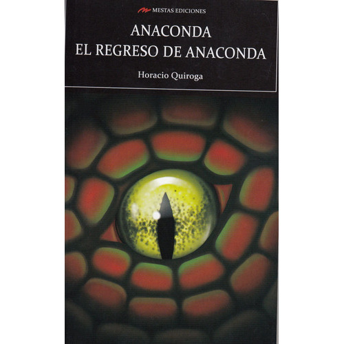 Anaconda y el regreso de anaconda, de Quiroga Fortaleza, Horacio. Editorial Mestas Ediciones, S.L., tapa blanda en español