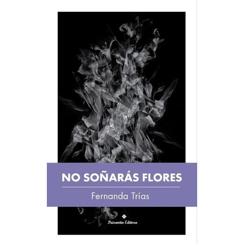 No Soñarás Flores - Trias, Fernanda