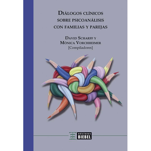 Dialogos Clinicos Sobre Psicoanalisis Con Familias Y Parejas