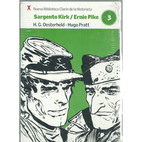 Sargento Kirk / Ernie Pike, De H G Oesterheld  Hugo Pratt. Editorial Clarin Biblioteca Clarin De La Historieta, Tapa Blanda, Edición 1ra En Español, 2006