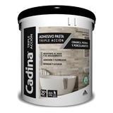 Adhesivo Cerámico Pasta Triple Acción Cadina 25kg