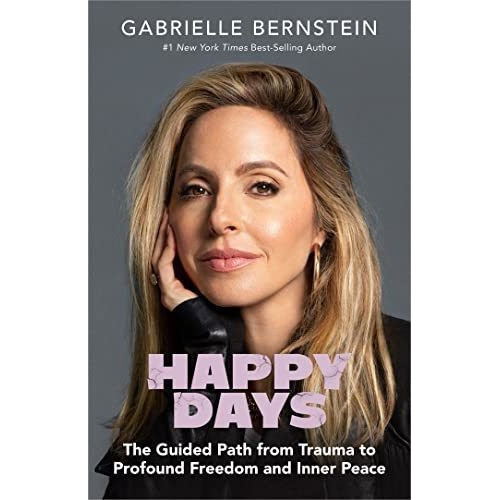 Happy Days The Guided Path From Trauma To Profound.., de Bernstein, Gabrie. Editorial Hay House Inc. en inglés