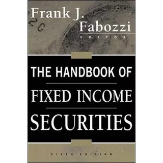 The Handbook Of Fixed Income Securities - Frank J Fabozzi