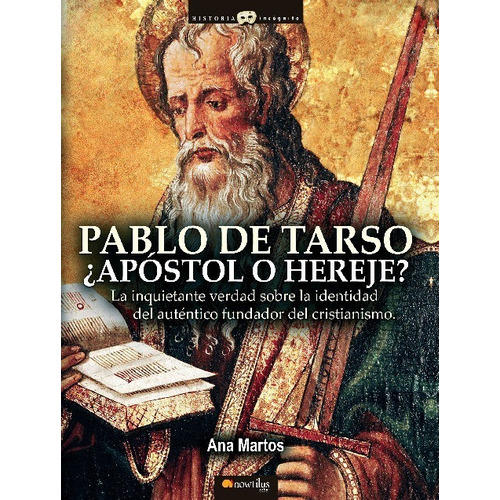 Pablo De Tarso, ¿apóstol O Hereje?, De Ana Martos Rubio. Editorial Ediciones Nowtilus En Español