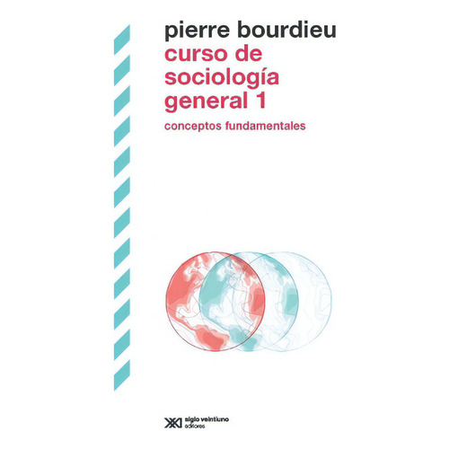 Curso De Sociologia General Vol 1, De Bourdieu, Pierre. Editorial Siglo Xxi, Tapa Blanda En Español, 2019