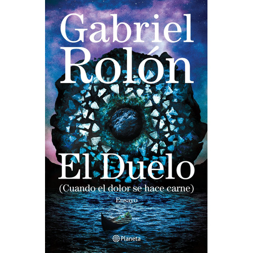 El duelo, de Gabriel Rolón. Editorial Planeta, tapa blanda en español, 2020
