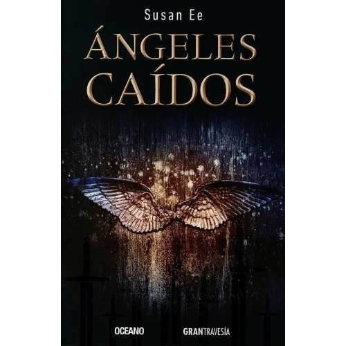 Ángeles Caídos - Susan Ee - Editorial Océano