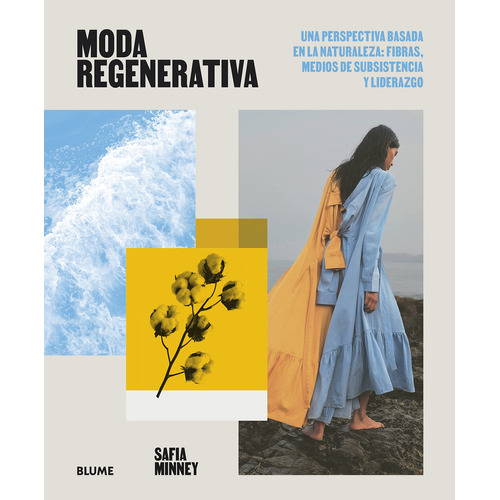 Libro MODA REGENERATIVA, de Safia Minney. Editorial BLUME, tapa blanda en español, 2022