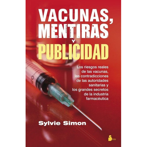 Vacunas, Mentiras Y Publicidad - Sylvie Simon, De Sylvie Simon. Editorial Sirio S.a En Español