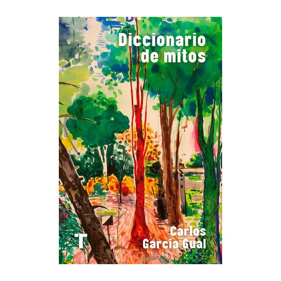 Diccionario De Mitos - Carlos Garcia Gual, De Carlos Garcia Gual. Editorial Turner, Tapa Dura En Español, 2022
