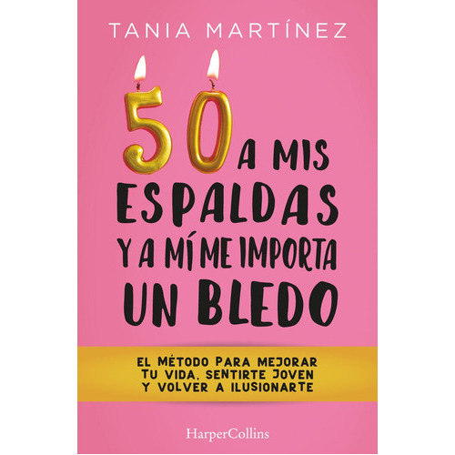 50 A Mis Espaldas Y A Mi Me Importa Un Bledo, De Martinez, Tania. Editorial Harpercollins, Tapa Blanda En Español