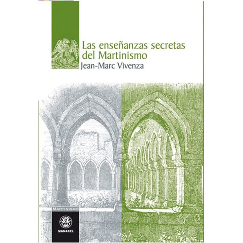 Las Enseñanzas Secretas Del Martinismo, De Vivenza Jean-marc. Editorial Editorial Manakel, Tapa Blanda En Español, 2010