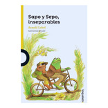 Sapo Y Sepo, Inseparables - Arnold Lobel