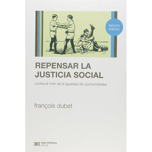 Repensar La Justicia Social - Dubet - Siglo Xxi Libro