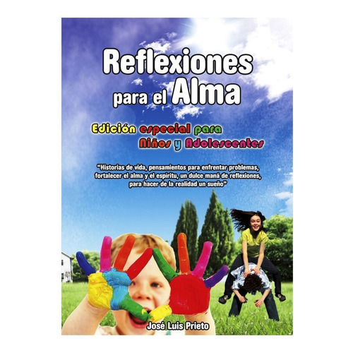 Reflexiones Para El Alma. Edicion Especial Para Niños Y Adol