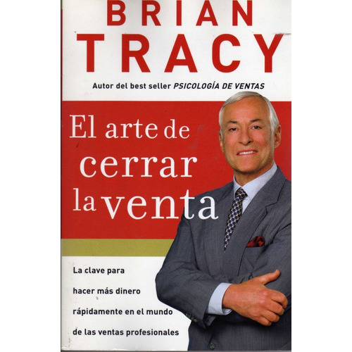 El Arte De Cerrar La Venta. Brian Tracy