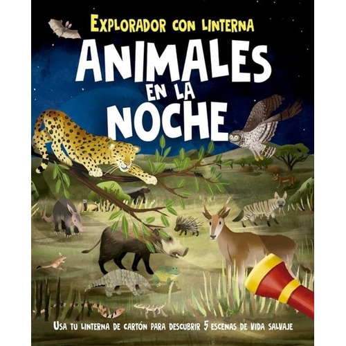 Libro Animales En La Noche - Explorador Con Linterna- Lisa Regan, de Regan, Lisa. Editorial Picarona, tapa blanda en español