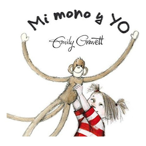 Mi Mono Y Yo, De Emily Gravett. Editorial Picarona, Tapa Blanda, Edición 1 En Español
