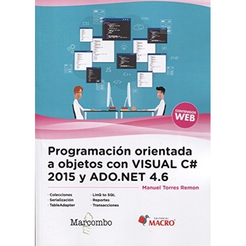 Programación Orientada a Objetos con Visual C# (2015) y ADO.NET 4.6, de Manuel Torres Remon. Editorial Marcombo, tapa blanda en español, 2017
