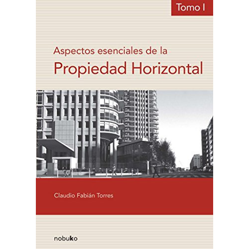 Aspectos Esenciales De La Propiedad Horizontal Tomo I, De Torres, Claudio. Editorial Nobuko, Tapa Blanda En Español, 9999