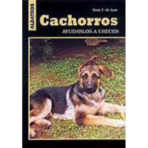 Cachorros Ayudalos A Crecer, De Azar, Rosa T. De. Editorial Albatros, Tapa Tapa Blanda En Español