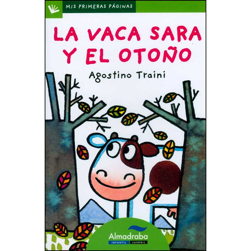 La vaca Sara y el otoño: La vaca Sara y el otoño, de Agostino Traini. Serie 8492702398, vol. 1. Editorial Promolibro, tapa blanda, edición 2009 en español, 2009