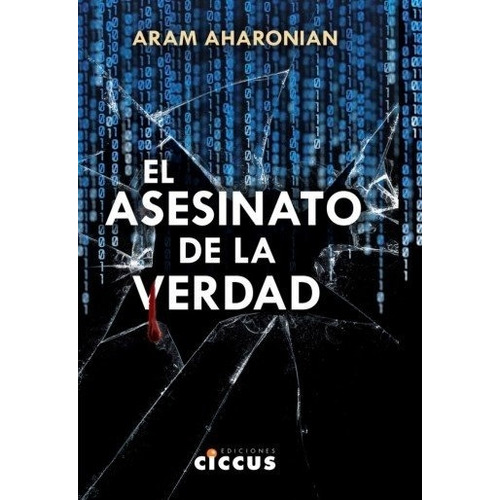 Asesinato De La Verdad, El - Aram Aharonian