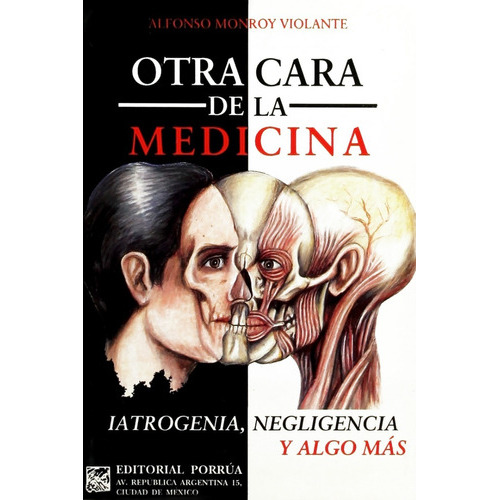 Otra Cara De La Medicina, De Monroy Violante, Alfonso. Editorial Porrúa México, Edición 1, 1998 En Español