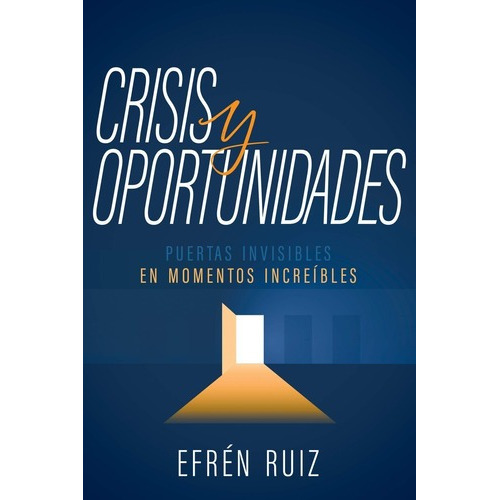 Crisis Y Oportunidades - Ruiz, Efren