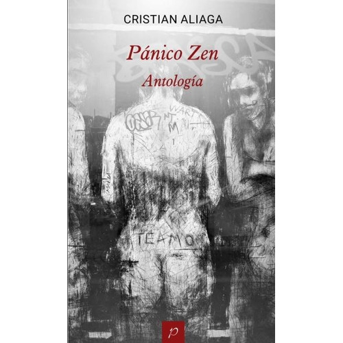 Pánico Zen: Poemas, Prosas Y Artefactos 1988-2016, De Aliaga Cristian. Serie N/a, Vol. Volumen Unico. Editorial Universidad Autónoma De La Ciudad De Mexico, Tapa Blanda, Edición 1 En Español