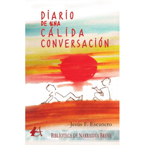Diario De Una Cãâ¡lida Conversaciãâ³n, De F. Escanero, Jesús. Editorial Adarve, Tapa Blanda En Español