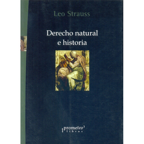 Derecho Natural E Historia - Leo Strauss