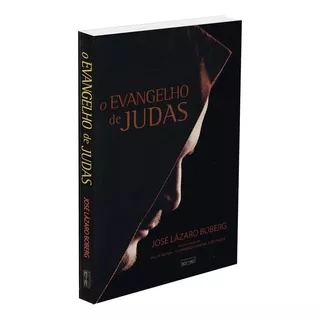 O Evangelho De Judas, De: José Lázaro Boberg. Editora Eme, Em Português, 2016