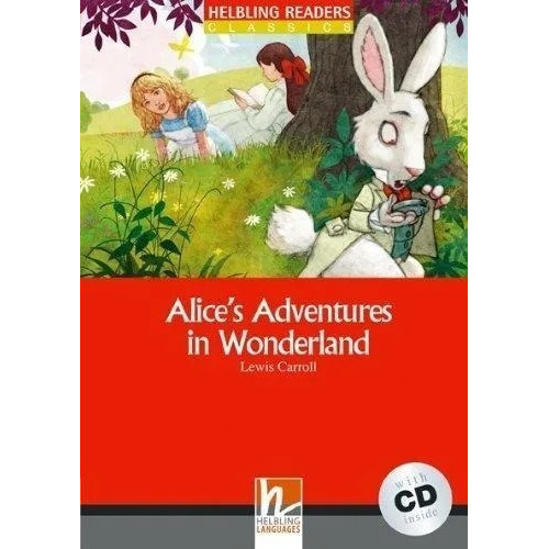 Alice´s Adventures In Wonderland, De Lewis Carrol. Editorial Helbling Lenguages, Tapa Blanda En Inglés, 2010