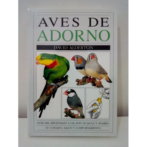 Aves De Adorno - David Alderton - Guia Aviario Aves De Jaula