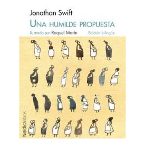 Una Humilde Propuesta, De Swift, Jonathan. Editorial Nordica, Tapa Blanda, Edición 1 En Español