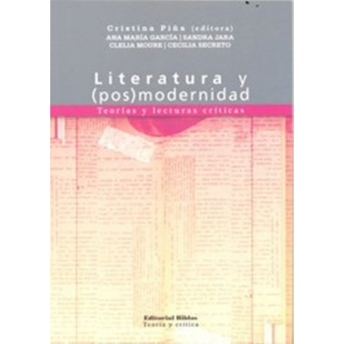 Literatura Y Pos Modernidad - Teorías Y Lecturas Críticas