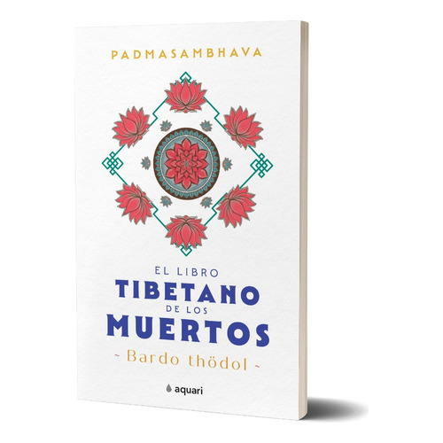 El libro tibetano de los muertos - Padmasambhava - Aquari, de Padmasambhava., vol. 1. Editorial Aquari, tapa blanda, edición 1 en español, 2023