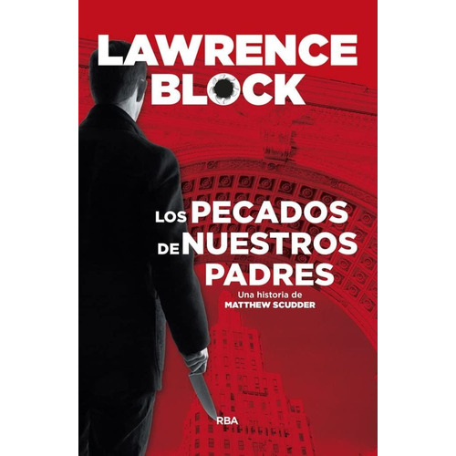 LOS PECADOS DE NUESTROS PADRES (BOLSILLO), de Lawrence Block. Editorial RBA Bolsillo, tapa blanda en español, 2023