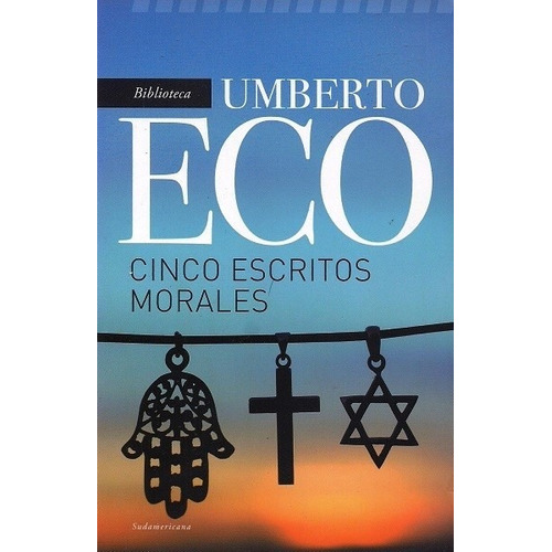 Cinco Escritos Morales - Eco Umberto