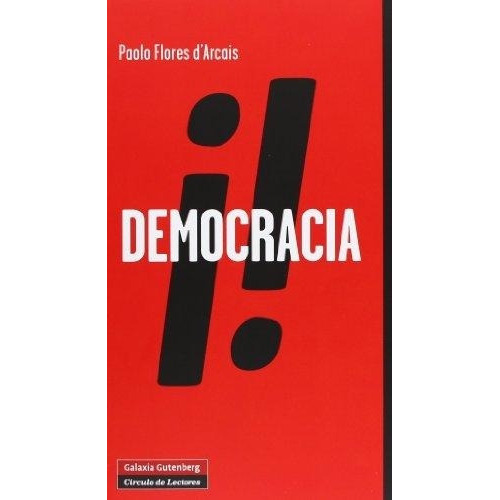 Democracia, De Florres D Arcais, Pablo. Editorial Galaxia Gutenberg, Tapa Blanda En Español