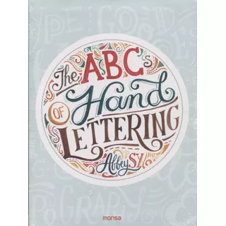 The Abc's Of Hand Lettering - Varios Autores