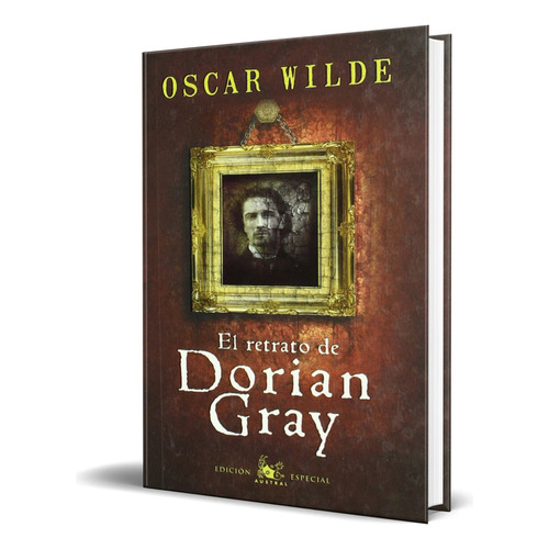 Libro El Retrato De Dorian Grey [ Oscar Wilde ] Original, De Oscar Wilde. Editorial Espasa, Tapa Dura En Español, 2000