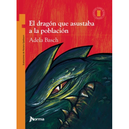 El Dragón Que Asustaba A La Población - Torre De Papel Naranja, De Basch, Adela. Editorial Norma, Tapa Blanda En Español, 2019