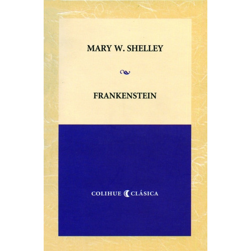 Frankenstein - Shelley, Mary W