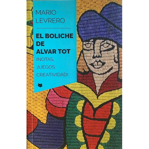 El Boliche De Alvar Tot - Mario Levrero