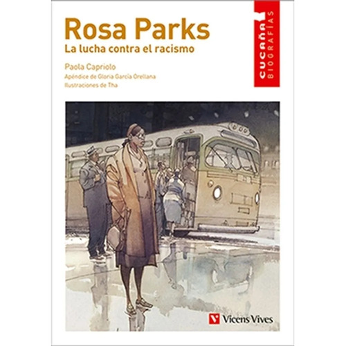 Rosa Parks La Lucha Contra El Racismo  / Paola Capriolo