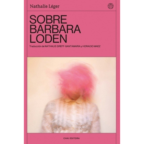 Libro Sobre Bárbara Loden Nathalie Léger Chai